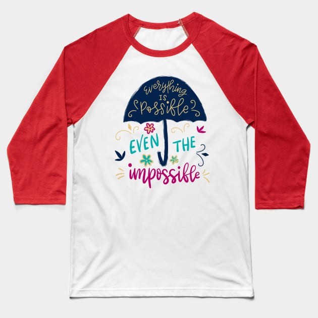 Everything is possible even the impossible Baseball T-Shirt by jollydesigns